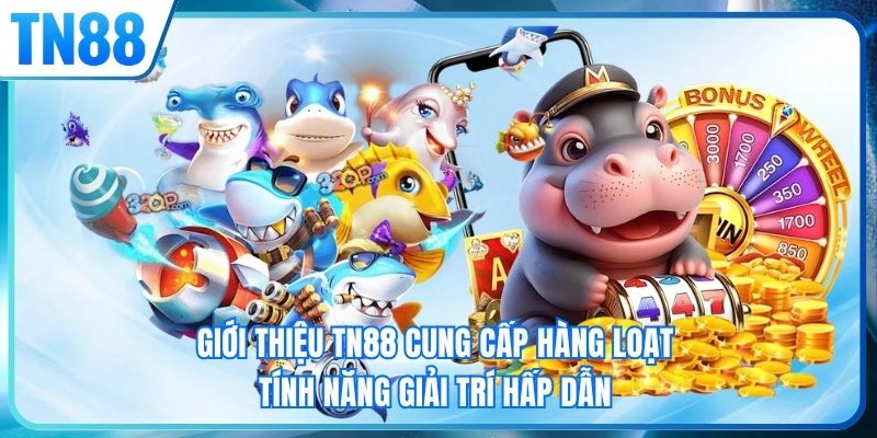 Giới thiệu TN88 cung cấp hàng loạt tính năng giải trí hấp dẫn